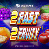 2 Fast 2 Fruity Slot Game from phgolden casino Philippines